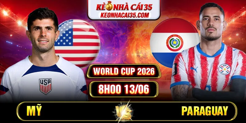 Soi Kèo Mỹ Vs Paraguay 8h00 13/06 World Cup 2026