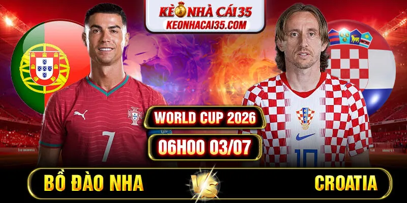 Soi Kèo Bồ Đào Nha vs Croatia 06h00 03/07 – World Cup 2026